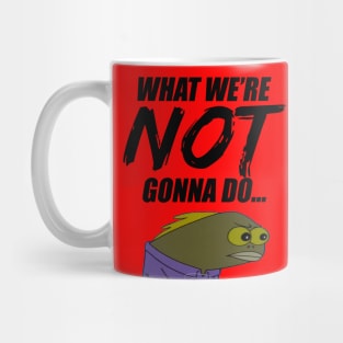 Not Gonna Do Mug